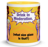 Drink In Moderation - What Size Is That? Mug