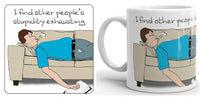 I Find Peoples Stupidity Exhausting Mug and Coaster Set (couch)