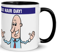 I Never Have a Bad Hair Day Mug