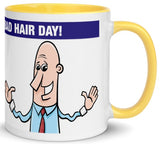 I Never Have a Bad Hair Day Mug