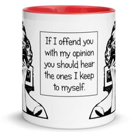 If I Offend You With My Opinion Mug (mono phone)