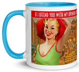 If I Offend You With My Opinion Mug (shopping)
