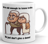 Old Enough To Know Better Mug (old couple)