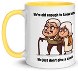 Old Enough To Know Better Mug (old couple)