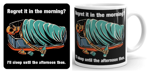 Regret It in the Morning Mug and Coaster Set (skeleton)