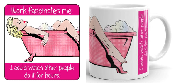 Work Fascinates Me (girl in bath) Mug and Coaster Set